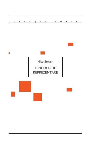 Dincolo de reprezentare - Steyerl Hito - Idea Design