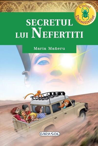 Clubul detectivilor. Secretul lui Nefertiti - Maria Mañeru - Girasol