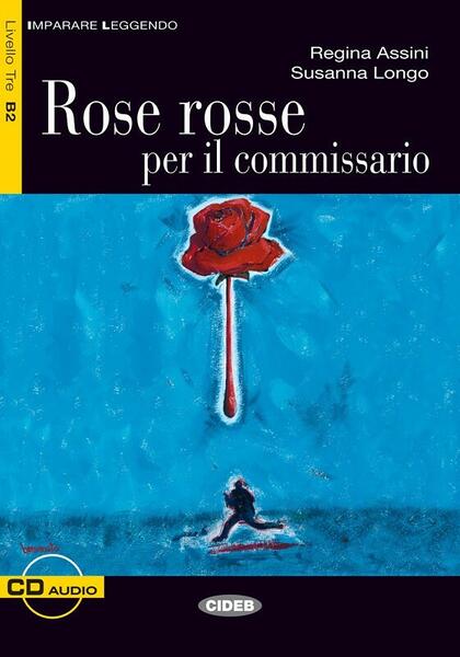 Rose rosse per il commissario + CD (Livello Tre B2) - Black Cat Cideb