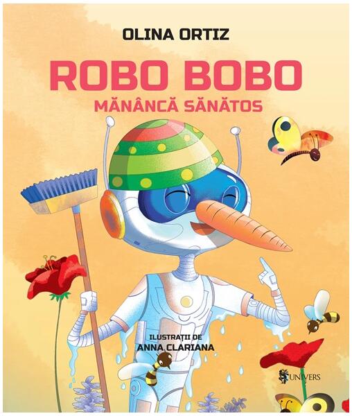 Robo Bobo mănâncă sănătos (Vol. 9) - Olina Ortiz - Univers