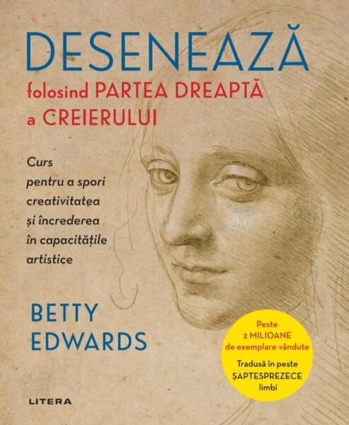 Desenează folosind partea dreaptă a creierului - Betty Edwards - Litera
