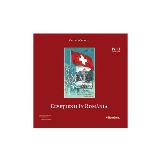 Elveţienii în România. Despre faimă, succes şi afaceri - Noi Media Print