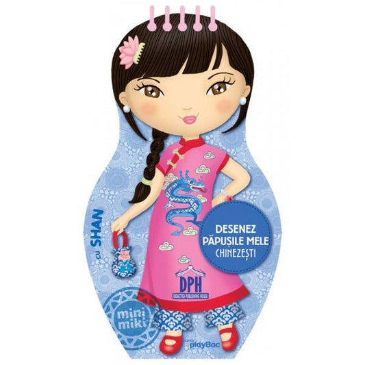 Desenez păpușile mele chinezești cu Shan - Colectiv - Didactica Publishing House