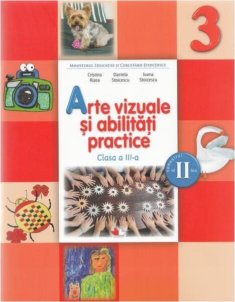 Arte vizuale și abilități practice. Manual pentru clasa a III-a - Cristina Rizea, Daniela Stoicescu, Ioana Stoicescu - Litera