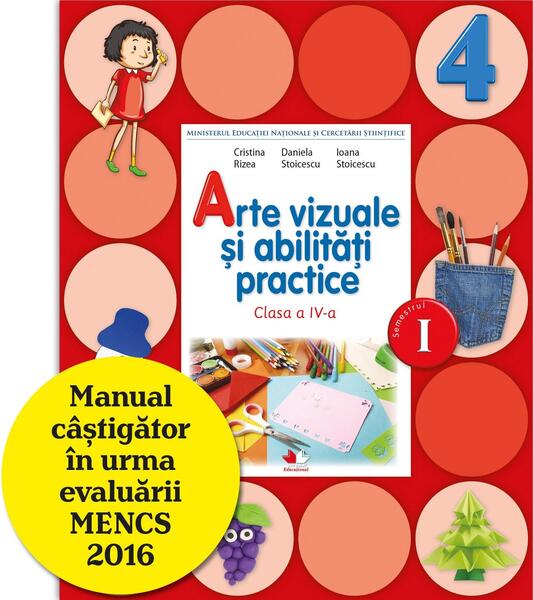 Arte vizuale și abilități practice. Manual pentru clasa a IV-a - Cristina Rizea, Daniela Stoicescu, Ioana Stoicescu - Litera
