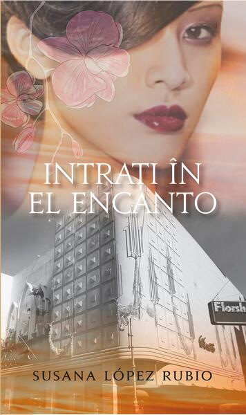 Intrați în El Encanto - Susana Lopez Rubio - RAO