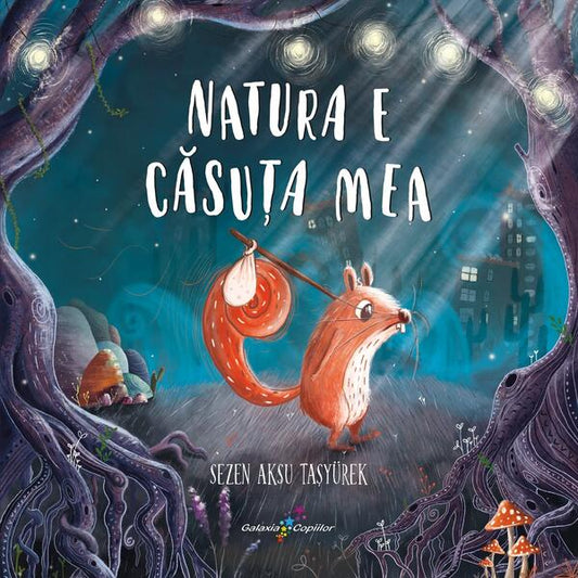 Natura e căsuța mea - Sezen Aksu Taşyürek - Galaxia Copiilor