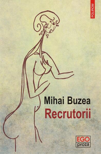 Recrutorii - Mihai Buzea - Polirom