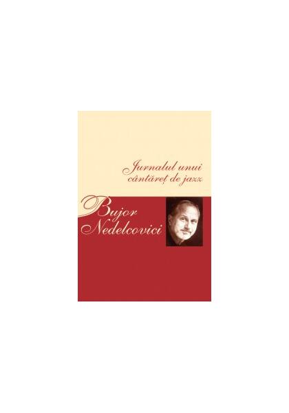 Jurnalul unui cântăreţ de jazz - Bujor Nedelcovici - Allfa