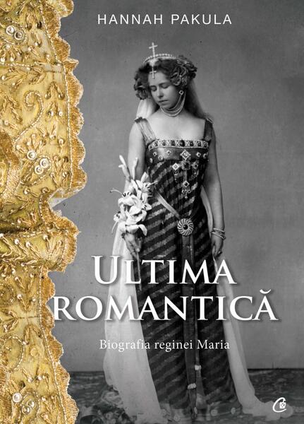Ultima romantică - Hannah Pakula - Curtea Veche