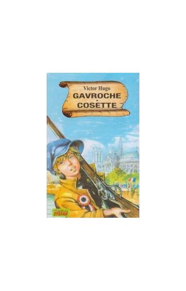 Gavroche. Cosette - Victor Hugo - Ştefan