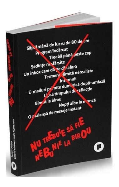 Nu trebuie să fie nebunie la birou - David Heinemeier Hansson, Jason Fried - Publica