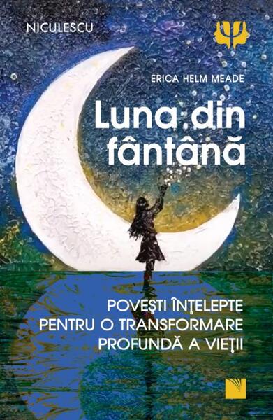 Luna din fântână - Erica Helm Meade - Niculescu
