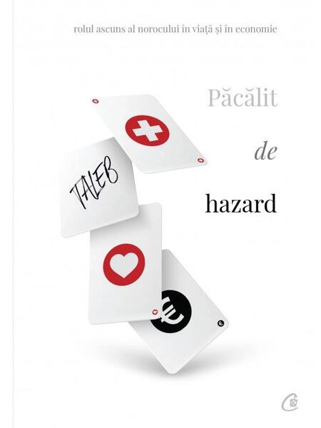 Păcălit de hazard - Nassim Nicholas Taleb - Curtea Veche