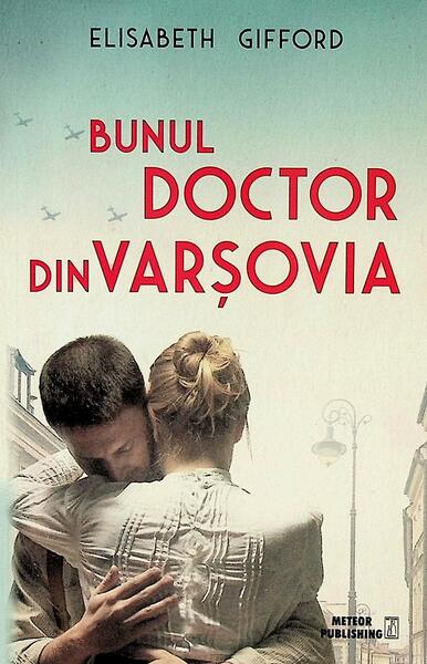 Bunul doctor din Varșovia - Elisabeth Gifford - Meteor Press
