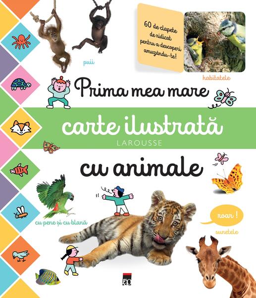 Prima mea mare carte ilustrată cu animale - Larousse - RAO