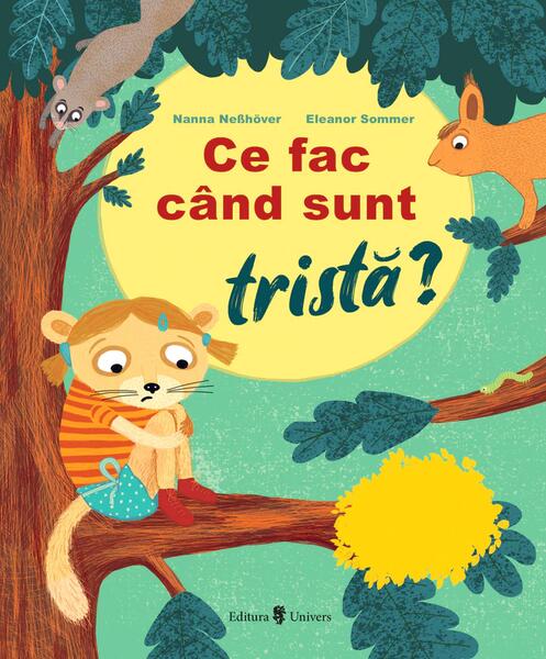 Ce fac când sunt tristă? - Nanna Neßhöver - Univers