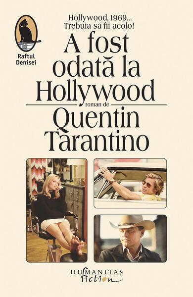 A fost odată la Hollywood - Quentin Tarantino - Humanitas Fiction
