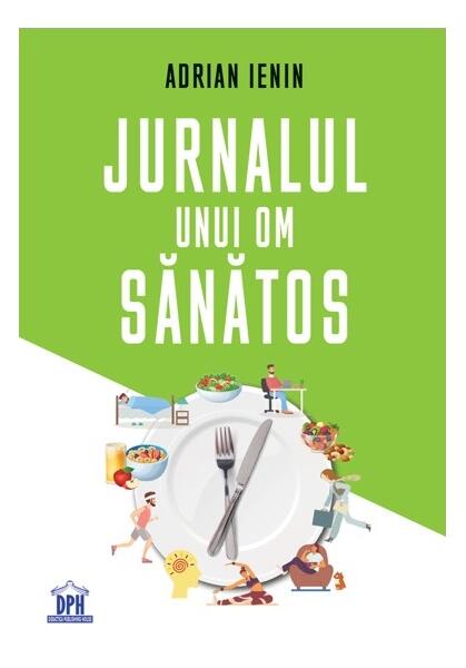 Jurnalul unui om sănătos - Adrian Ienin - Didactica Publishing House