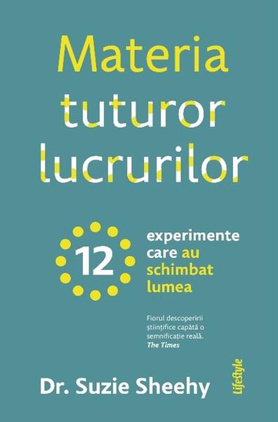 Materia tuturor lucrurilor - Suzie Sheehy - Lifestyle