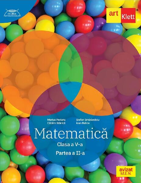 Matematică. Clasa a V-a. Semestrul 2 - Traseul albastru. Clubul Matematicienilor - Marius Perianu, Ştefan Smărăndoiu, Cătălin Stănică, Ioan Balica - Art Klett