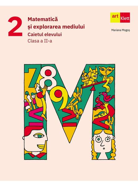 Matematică și explorarea mediului. Caietul elevului. Clasa a II-a - Art Klett