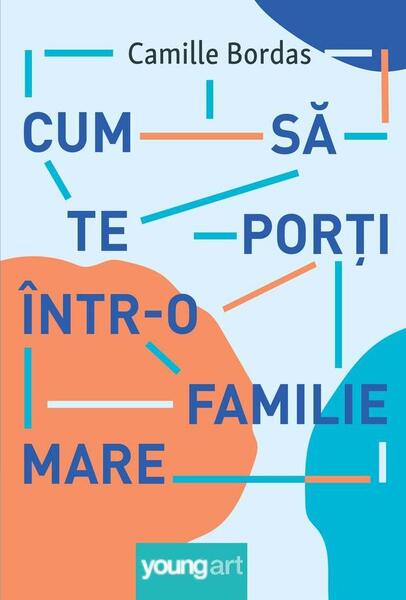 Cum să te porți într-o familie mare - Camille Bordas - Young Art