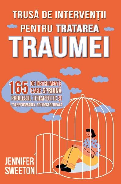 Trusă de intervenții pentru tratarea traumei - Jennifer Sweeton - Herald