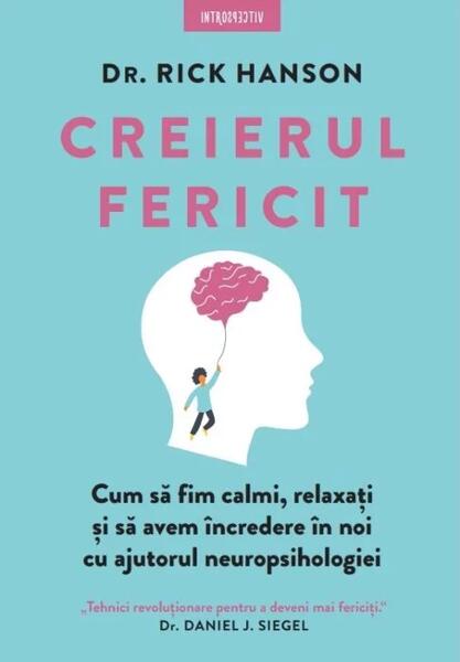 Creierul fericit - Dr. Rick Hanson - Litera