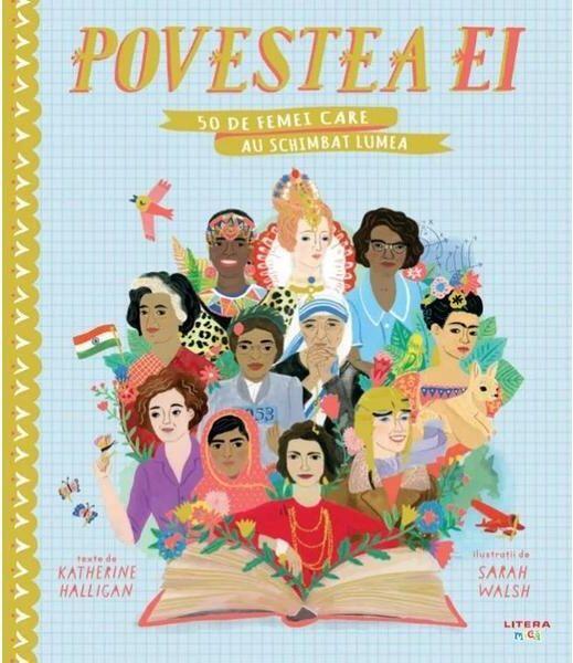 Povestea ei. 50 de femei care au schimbat lumea - Katherine Halligan - Litera mică