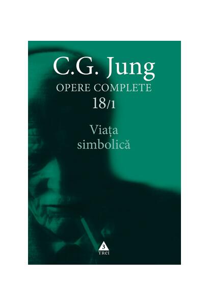 Viaţa simbolică (Vol. 18/1) - Carl Gustav Jung - Trei