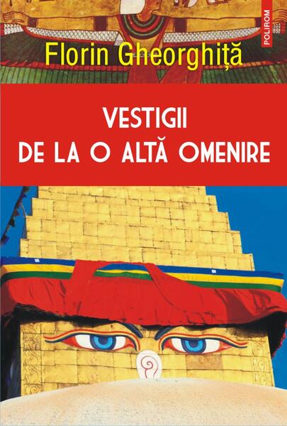 Vestigii de la o altă omenire - Florin Gheorghiţă - Polirom