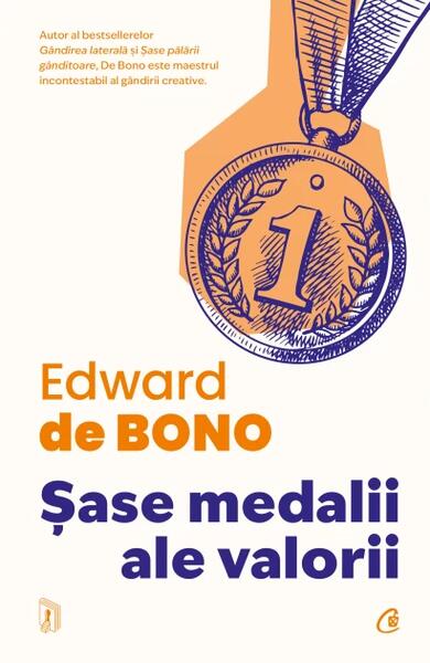 Şase medalii ale valorii - Paperback brosat - Edward de Bono - Curtea Veche
