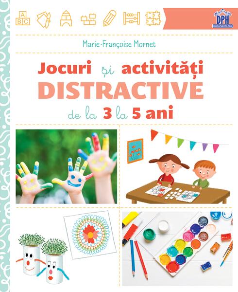 Jocuri și activități distractive de la 3 la 5 ani - Marie-Françoise Mornet - Didactica Publishing House