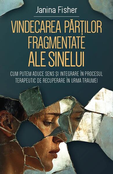 Vindecarea părților fragmentate ale Sinelui - Paperback brosat - Herald