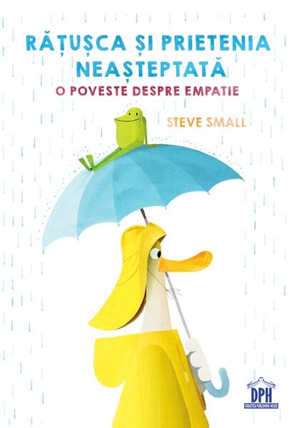 Rățușca și prietenia neașteptată - Steve Small - Didactica Publishing House