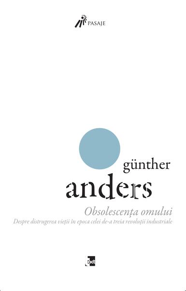 Obsolescența omului (Vol. 2) - Günther Anders - Tact