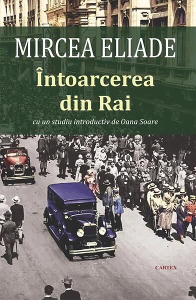 Întoarcerea din Rai - Mircea Eliade - Cartex
