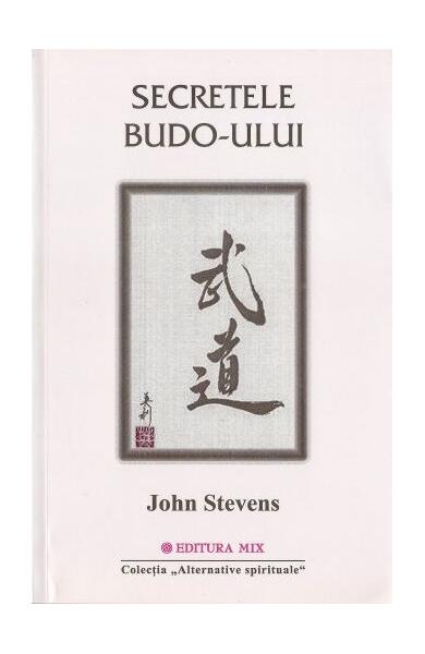 Secretele Budo-ului - John Stevens - Mix