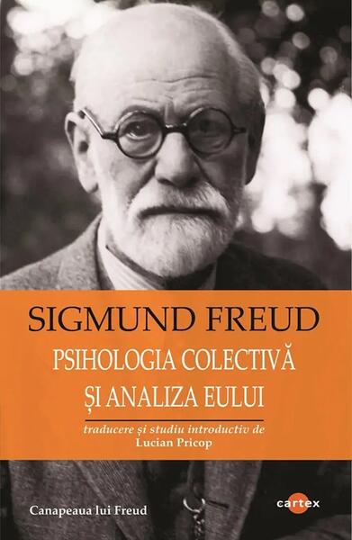 Psihologia colectivă și analiza eului - Paperback brosat - Sigmund Freud - Cartex