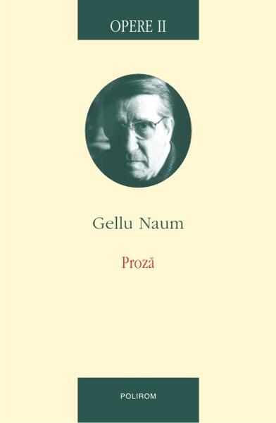 Opere II. Proză - Gellu Naum - Polirom
