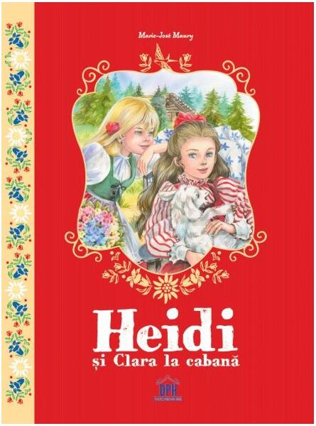Heidi și Clara la cabană - Marie-Jose Maury - Didactica Publishing House