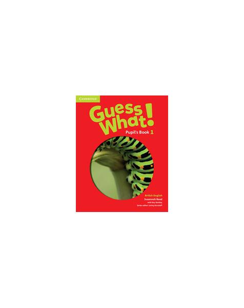 Guess What! Level 1 Pupil's Book British English - Helen Chilton, Mark Fountain, Sheila Dignen - Cambridge