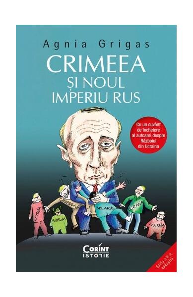 Crimeea și noul imperiu rus - Agnia Grigas - Corint