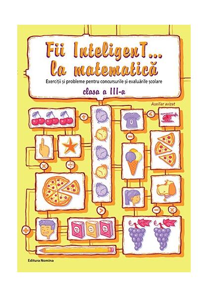 Fii InteligenT... la matematică clasa a III-a - Bogdan Petre Dobrin, Viorel-George Dumitru, Valentin Radu - Nomina