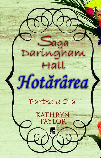 Hotărârea. Saga Daringham Hall (Vol. 2) - Katkryn Taylor - RAO