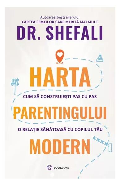 Harta parentingului modern - Shefali Tsabary - Bookzone