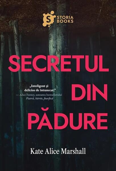 Secretul din pădure - Kate Alice Marshall - Storia Books