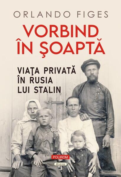 Vorbind în şoaptă - Orlando Figes - Polirom