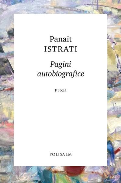 Pagini autobiografice - Panait Istrati - Polisalm